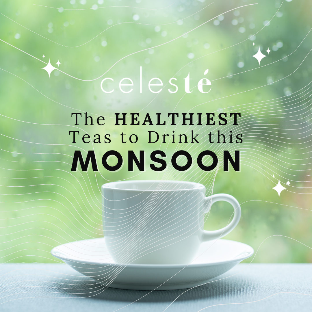 Healthiest Teas to Drink This Monsoon